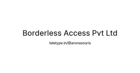 Borderless Access Pvt Ltd — Teletype