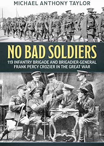 Buy No Bad Soldiers: 119 Infantry Brigade and Brigadier-General Frank ...