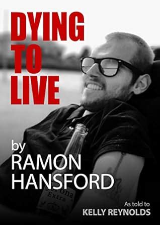 Dying To Live eBook : Hansford, Ramon, Reynolds, Kelly: Amazon.in ...