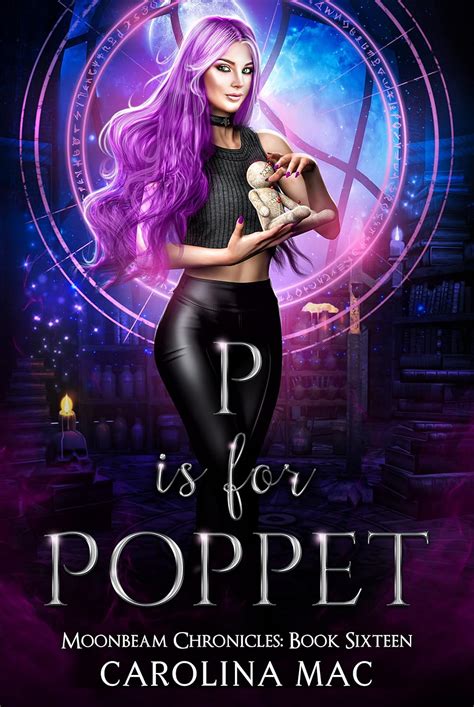 P is for Poppet: The A,B,C's of Witchery (Moonbeam Chronicles Book 16 ...