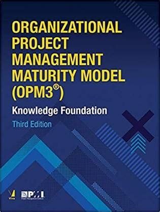 Organizational Project Management Maturity Model OPM3 Knowledge ...