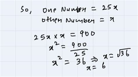 One number is 25 times of other number. The product of the numbers is ...