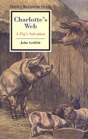 Buy Charlotte's Web: a Pig's Salvation: Charlotte's Web (Paperback): No ...