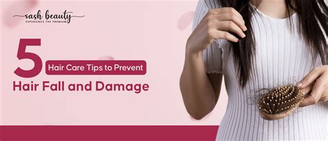 5 Hair Care Tips to Prevent Hair Fall and Damage – Sash Beauty