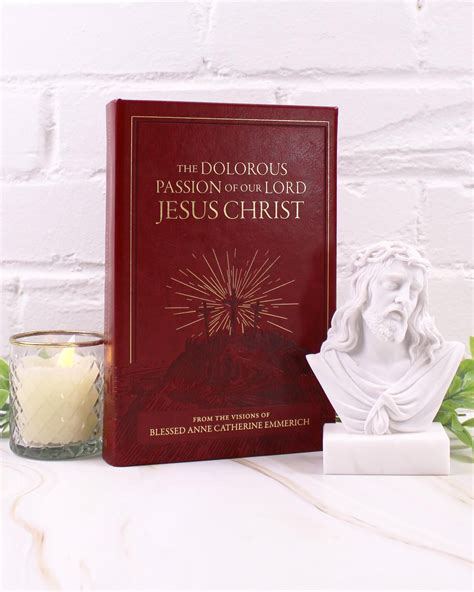 The Dolorous Passion of Our Lord Jesus Christ: From the Visions of ...