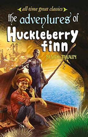 The Adventure of Huckleberry Finn (All-Time Great Classic Book 93 ...