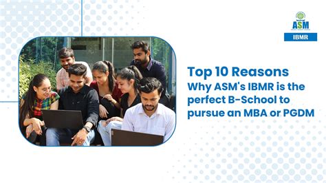 10 Reasons Why ASM's IBMR is the Best B-School for MBA & PGDM