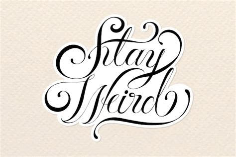 Calligraphy sticker vector stay weird | Free Vector