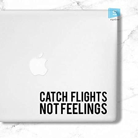 SIGN EVER Catch Flights Not Feelings Quotes Stickers for Laptop Skin 15 ...