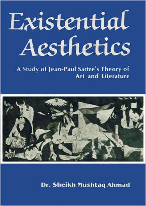 Existential Aesthetics : A Study of Jean-Paul Sartre’s Theory of Art ...