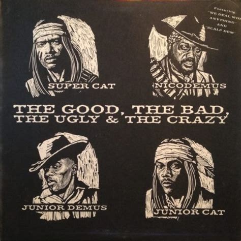 Good the Bad the Ugly & The Crazy: Super Cat, Junior Cat, Demus, Junior ...