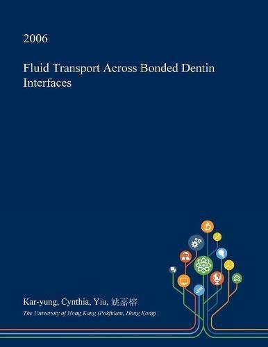 Fluid Transport Across Bonded Dentin Interfaces : Amazon.in: Books