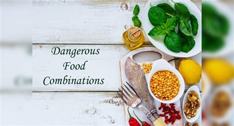 Deadly food combinations that you should never try