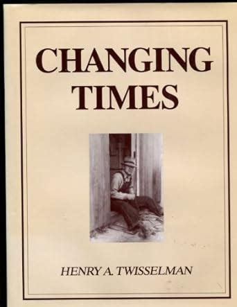 Changing Times : Twisselman, Henry A.: Amazon.in: Books