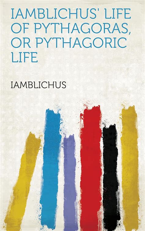 Iamblichus' Life of Pythagoras, or Pythagoric Life eBook : Iamblichus ...