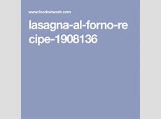 Lasagna al Forno   Recipe   Al forno recipe, Food network  
