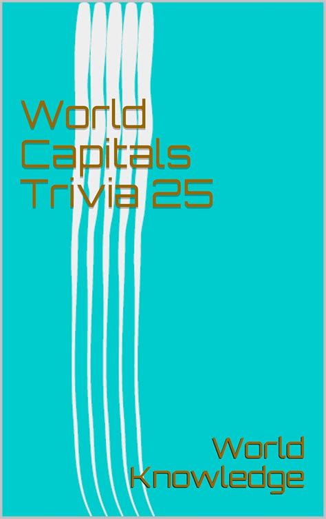World Capitals Trivia 25 eBook : Knowledge, World: Amazon.in: Kindle Store