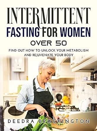 Buy Intermittent Fasting for Women Over 50: Find Out how to Unlock Your ...