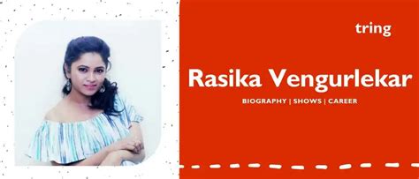 Rasika Vengurlekar - Biography, Age, Career, Net Worth