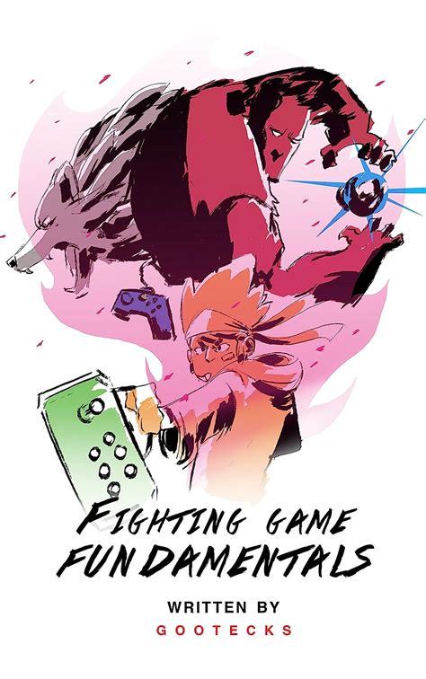 Fighting Game Fundamentals eBook : gootecks, Holguin, George, Lee ...