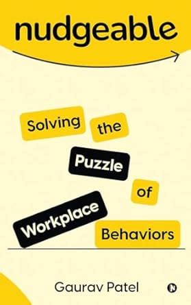 Buy Nudgeable : Solving the Puzzle of Workplace Behaviors Book Online ...