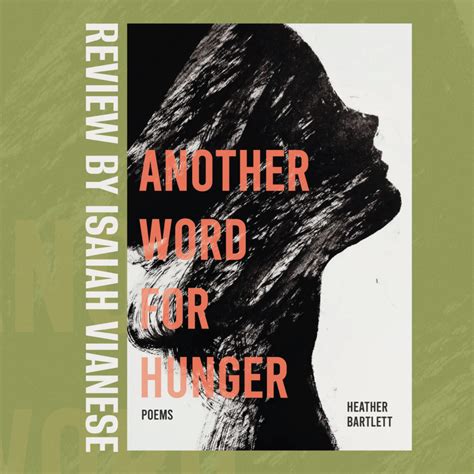 Another Word for Hunger by Heather Bartlett Review by Isaiah Vianese ...