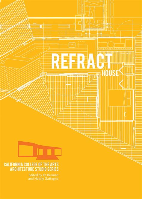 Buy Refract House (California College of the Arts Architecture Studio ...
