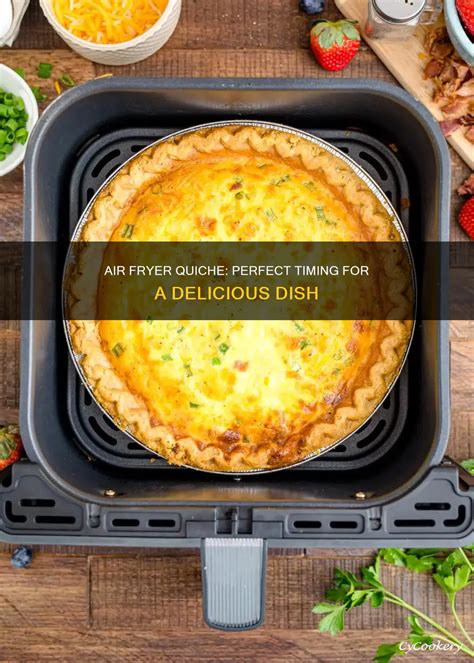 Air Fryer Quiche: Perfect Timing For A Delicious Dish | CyCookery