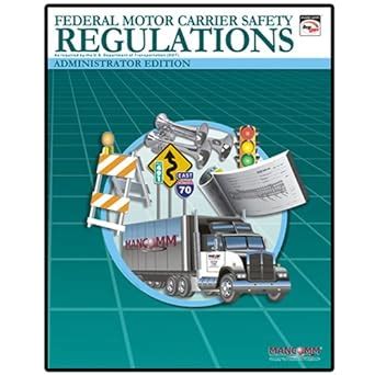 Federal Motor Carrier Safety Regulations: Administrator Edition (May ...