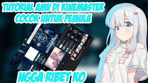 Image result for Kinemaster AMV Tutorial