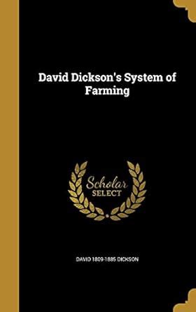 David Dickson's System of Farming : Dickson, David 1809-1885: Amazon.in ...