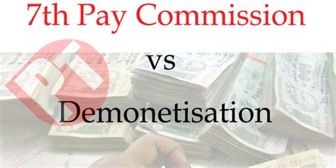 7th Pay Commission: Demonetisation a blessing in disguise for central ...