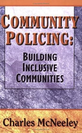 Community Policing: Building Inclusive Communities : Charles McNeeley ...
