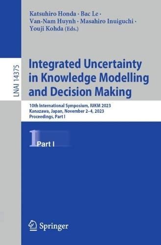 Buy Integrated Uncertainty in Knowledge Modelling and Decision Making ...