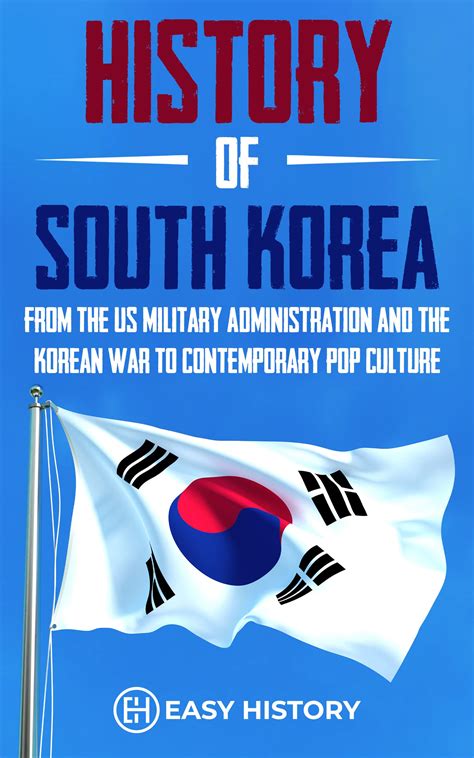 History of South Korea: From the US Military Administration and the Korean War to Contemporary ... - history of south korea