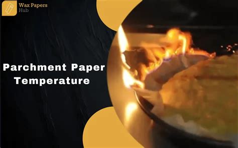 What’s the Parchment Paper Temperature Limit?