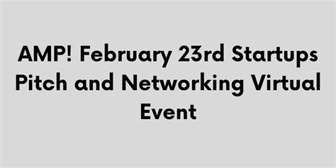 AMP! February 23rd Startups Pitch and Networking Virtual Event ...