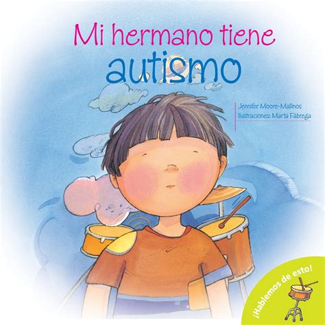Mi Hermano Tiene Autismo/ My Brother is Autistic (Hablemos De Esto ...