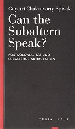 Amazon.in: Buy Can the Subaltern Speak?: Postkolonialität und ...