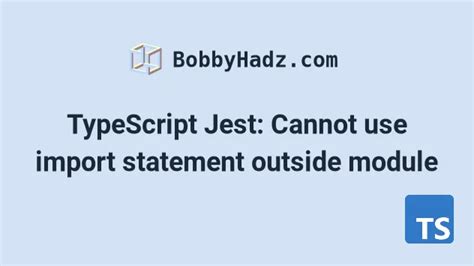 Jest Cannot Use Import Outside Module 的图像结果