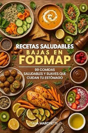 Recetas Saludables Bajas en Fodmap: 99 Comidas Saludables y Suaves que ...