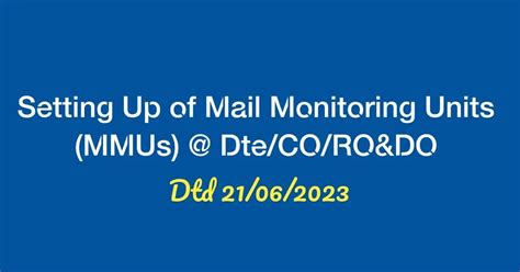 Setting up of Mail Monitoring Units (MMUs) at Directorate/Circle/Region ...