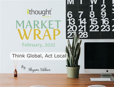 Think Global, Act Local - ithought's Market Wrap by Shyam Sekhar