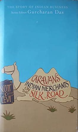 Amazon.in: Buy Caravans: Indian Merchants on the Silk Road Book Online ...