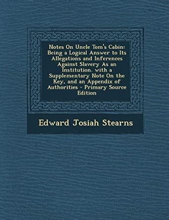 Buy Notes on Uncle Tom's Cabin: Being a Logical Answer to Its ...