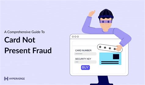 A Detailed Guide To Card-Not-Present Fraud | HyperVerge