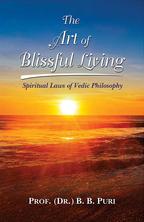 The Art of Blissful Living: Spiritual Laws of Vedic Philosophy ...