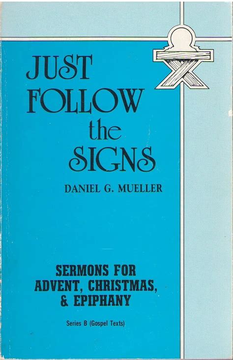Just Follow the Signs: Sermons for Advent, Christmas, & Epiphany ...