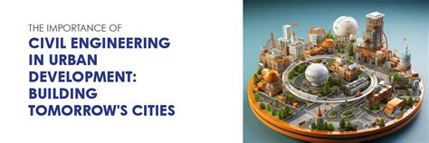 The Importance of Civil Engineering in Urban Development: Building ...
