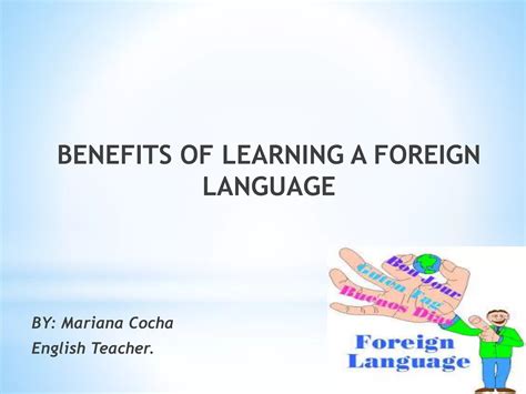Benefits of learning a foreign language | PPTX